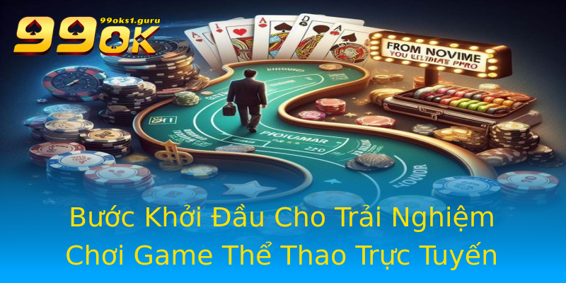 Bước Khởi Đầu Cho Trải Nghiệm Chơi Game Thể Thao Trực Tuyến Bước Khởi Đầu Cho Trải Nghiệm Chơi Game Thể Thao Trực Tuyến