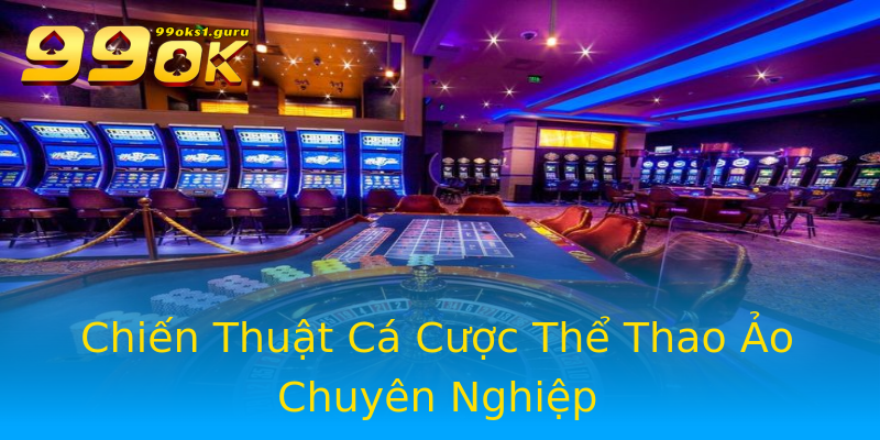 Chiến Thuật Cá Cược Thể Thao Ảo Chuyên Nghiệp Chiến Thuật Cá Cược Thể Thao Ảo Chuyên Nghiệp