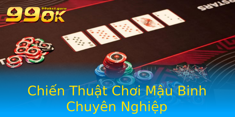 Chiến Thuật Chơi Mậu Binh Chuyên Nghiệp Chiến Thuật Chơi Mậu Binh Chuyên Nghiệp