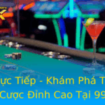 Cược Trực Tiếp - Khám Phá Thế Giới Cá Cược Đỉnh Cao Tại 99OK 2 Cuoc Truc Tiep Kham Pha The Gioi Ca Cuoc Inh Cao Tai 99Ok