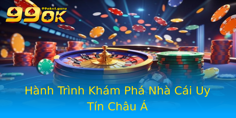 Hành Trình Khám Phá Nhà Cái Uy Tín Châu Á Hành Trình Khám Phá Nhà Cái Uy Tín Châu Á