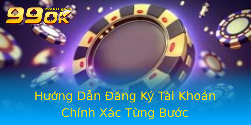 Hướng Dẫn Đăng Ký Tài Khoản Chính Xác Từng Bước Hướng Dẫn Đăng Ký Tài Khoản Chính Xác Từng Bước