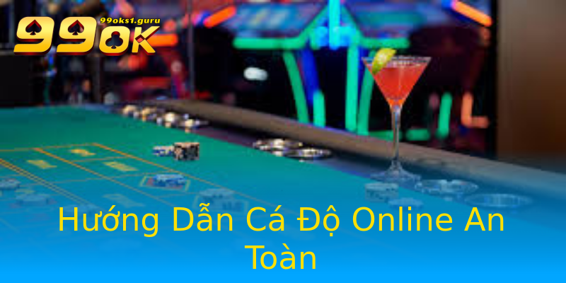 Hướng Dẫn Cá Độ Online An Toàn Hướng Dẫn Cá Độ Online An Toàn