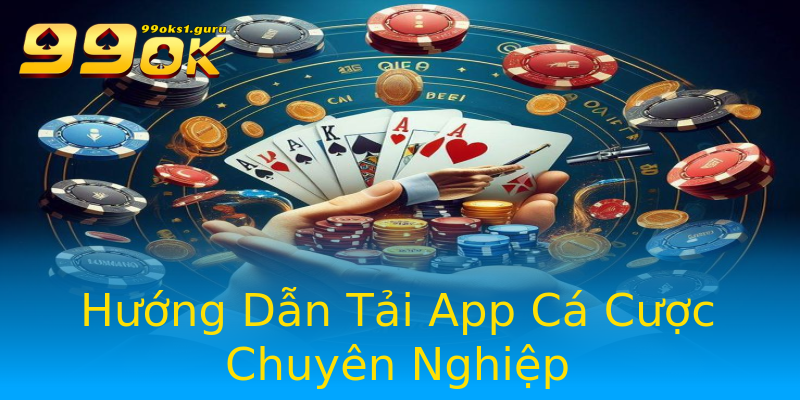 Hướng Dẫn Tải App Cá Cược Chuyên Nghiệp Hướng Dẫn Tải App Cá Cược Chuyên Nghiệp