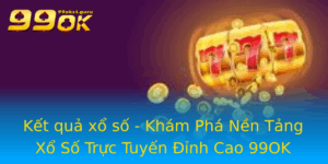 Ket Qua Xo So Kham Pha Nen Tang Xo So Truc Tuyen Inh Cao 99Ok