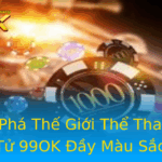 Kham Pha The Gioi The Thao Ien Tu 99Ok Ay Mau Sac