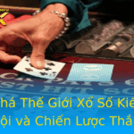 Kham Pha The Gioi Xo So Kien Thiet Co Hoi Va Chien Luoc Thang Loi