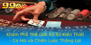 Kham Pha The Gioi Xo So Kien Thiet Co Hoi Va Chien Luoc Thang Loi