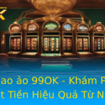 Thể thao ảo 99OK - Khám Phá Cơ Hội Rút Tiền Hiệu Quả Từ Nhà Cái 2 The Thao Ao 99Ok Kham Pha Co Hoi Rut Tien Hieu Qua Tu Nha Cai