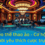 Ti Le Keo The Thao Ao Co Hoi Vang Cho Nguoi Yeu Thich Cuoc Truc Tuyen